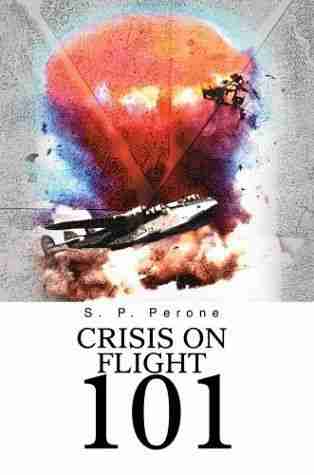 Crisis on Flight 101: time-travel thriller; award-winning author, S. P. Perone